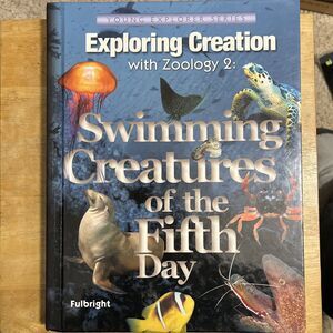 Exploring Creation with Zoology 2 Swimming Creatures of the Fifth Day Textbook